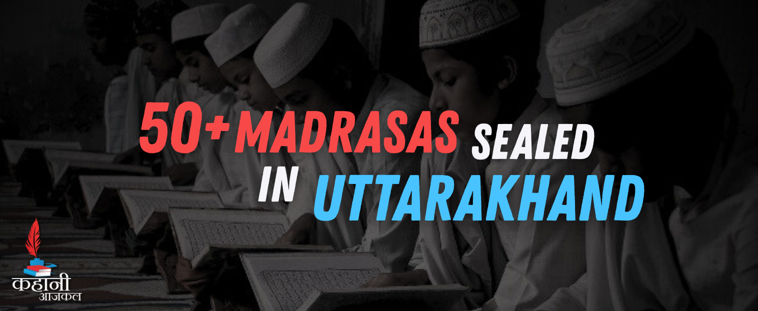 Over 50 Illegal Madrasas Sealed by Uttarakhand Government in Past Two Weeks